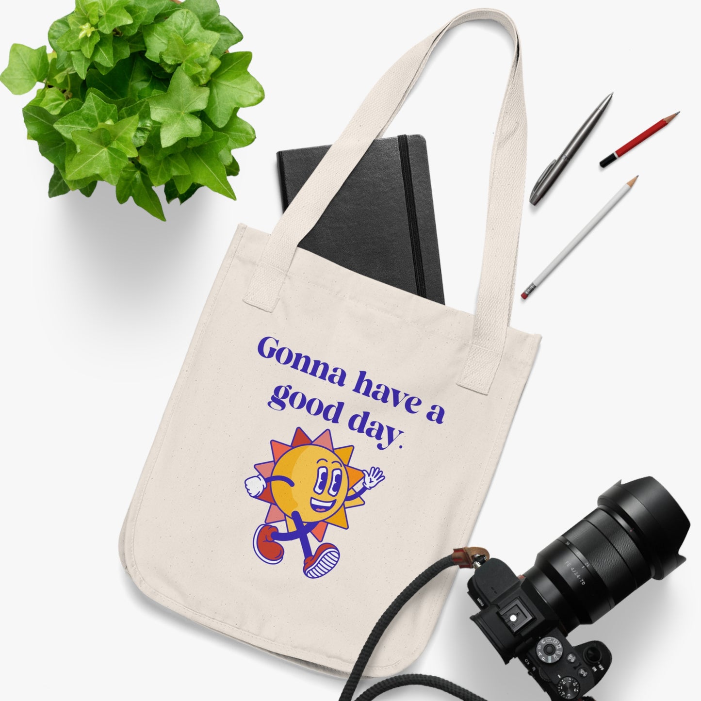 Gonna Have A Good Day - Organic Canvas Tote Bag